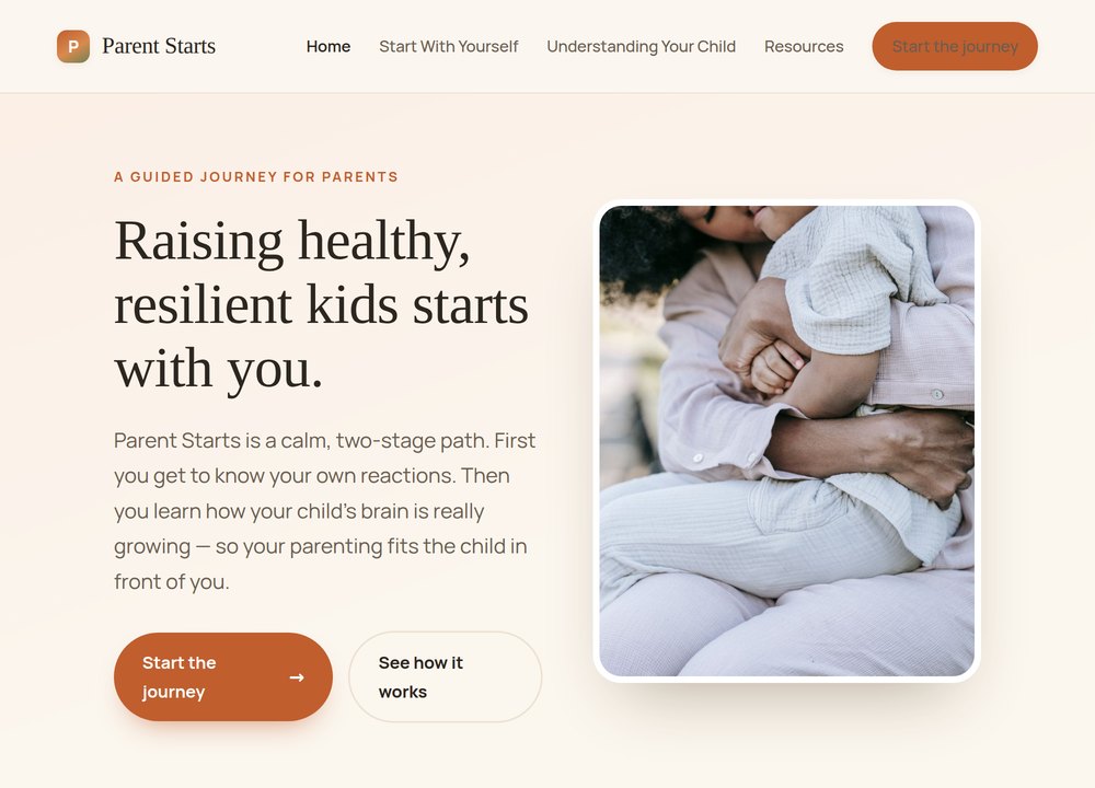 The Parent Starts homepage hero: “Raising healthy, resilient kids starts with you”, with a warm photo of a parent and child and a primary call to action.